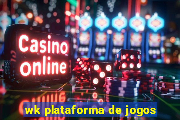 wk plataforma de jogos